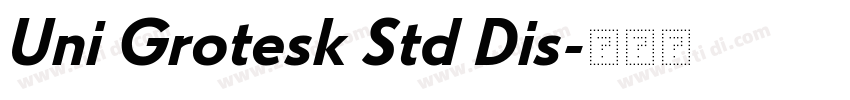 Uni Grotesk Std Dis字体转换